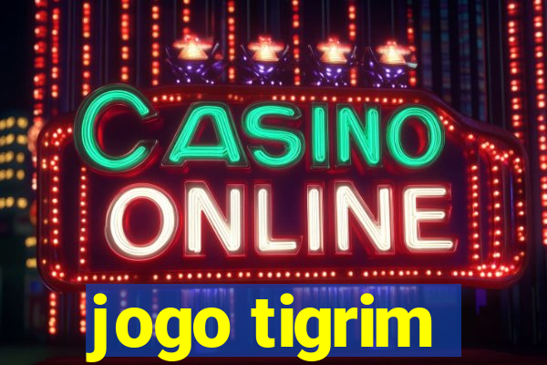 jogo tigrim